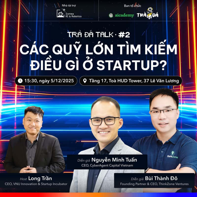Cover Image for [Trà Đá Talk #2] Các quỹ lớn tìm kiếm điều gì ở Startup