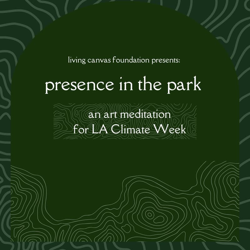 Cover Image for Presence in the Park: An Art Meditation for LA Climate Week