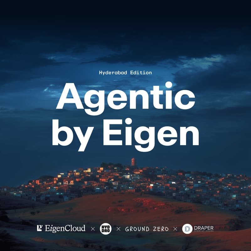 Cover Image for Agentic by Eigen | Hyderabad Edition