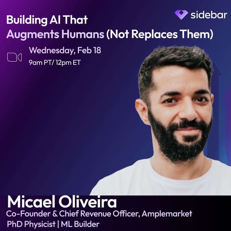 Cover Image for Sidebar Speaker Series: Building AI That Augments Humans (Not Replaces Them) with Micael Oliveira