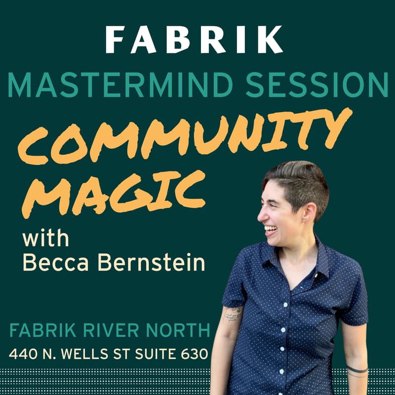 Cover Image for Fabrik Mastermind: Community Magic with Community Leader Becca Bernstein