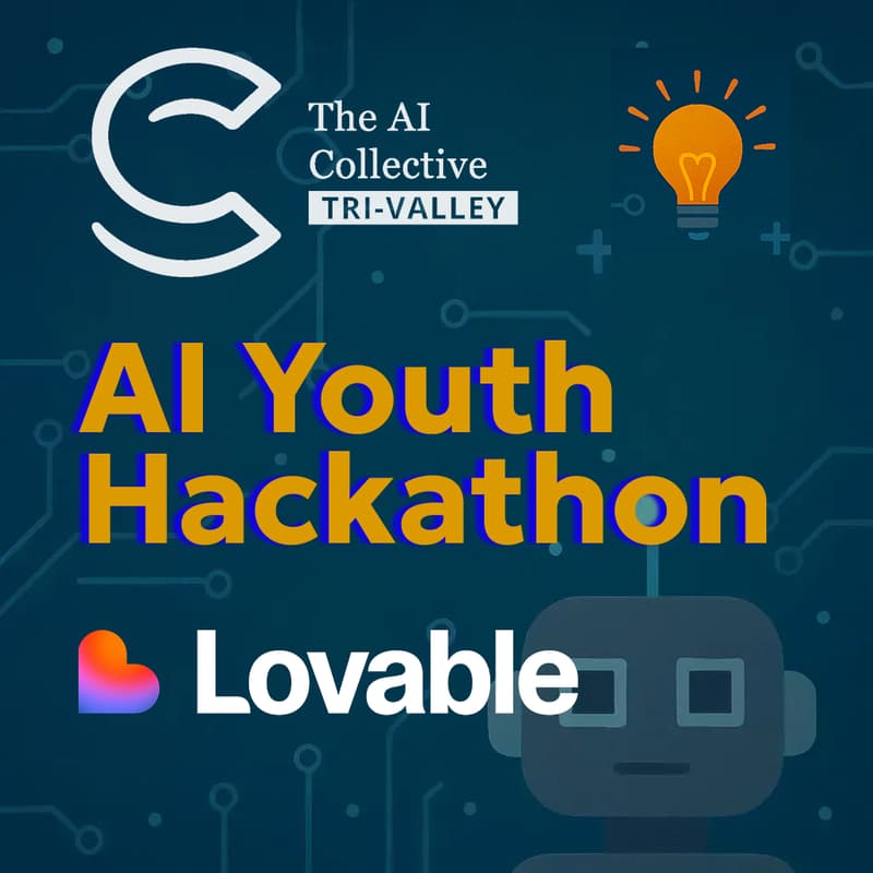 Cover Image for AI Youth Hackathon with Lovable - 🧠 The AI Collective Tri-Valley Chapter