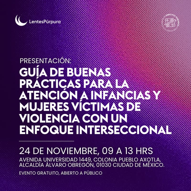 Cover Image for Presentación: Guía de buenas prácticas para la atención a infancias y mujeres víctimas de violencia con un enfoque interseccional