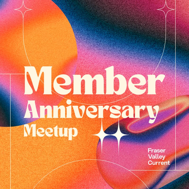 Cover Image for Fraser Valley Current Membership Anniversary Meetup
