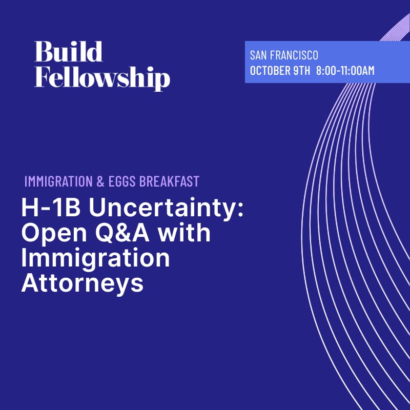 Cover Image for SF Tech Week | H-1B Uncertainty: Policy Roundtable & Breakfast with Immigration Attorneys & Corporate HR Immigration Professionals