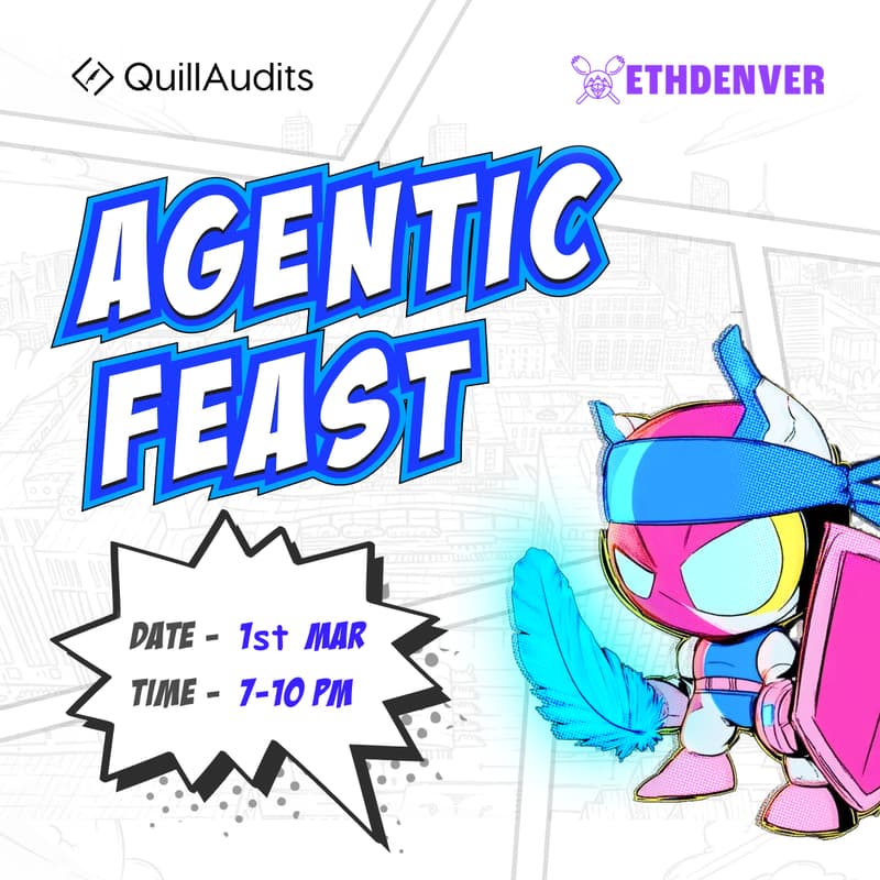 Cover Image for Agentic Feast @ ETH Denver w/ @QuillAudits