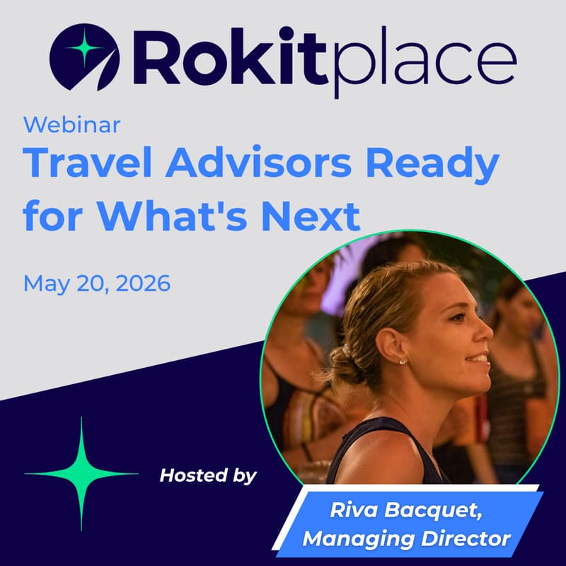 Cover Image for Rokitplace Webinar for Travel Advisors Ready for What's Next