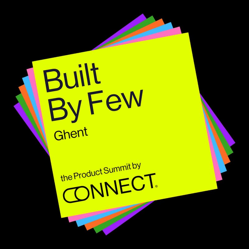 Cover Image for Built by Few: Ghent - The Product Summit by Connect