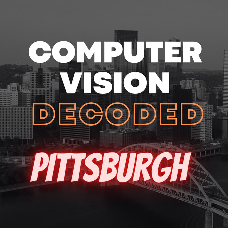 Cover Image for Computer Vision Decoded - Pittsburgh