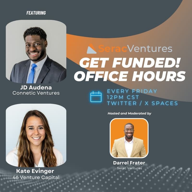 Cover Image for 💰 Get Funded! Office Hours by Serac Ventures w/ Connetic Ventures & 46 Venture Capital 🚀