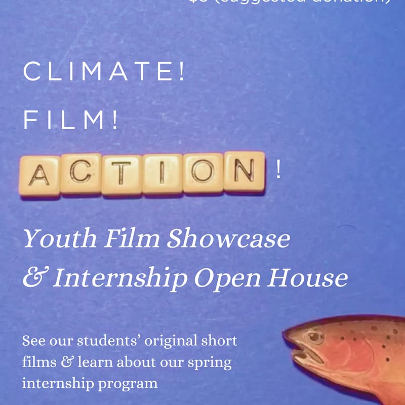 Cover Image for Climate! Film! Action! Youth Film Showcase & Internship Open House