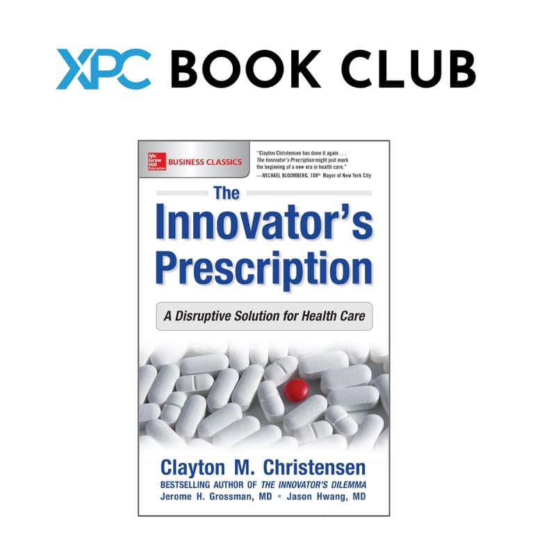 Cover Image for XPC Book Club: The Innovator's Prescription (Ch 1-5)
