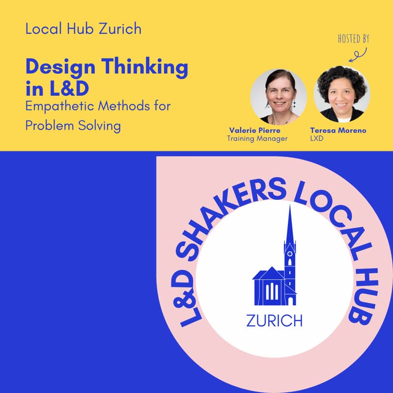 Cover Image for Local Hub Zurich: Design Thinking in L&D—Empathetic Methods for Problem Solving