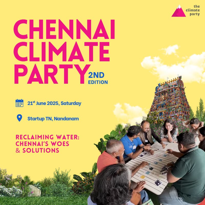 Cover Image for Chennai Climate Party | Reclaiming Water: Chennai's woes & solutions