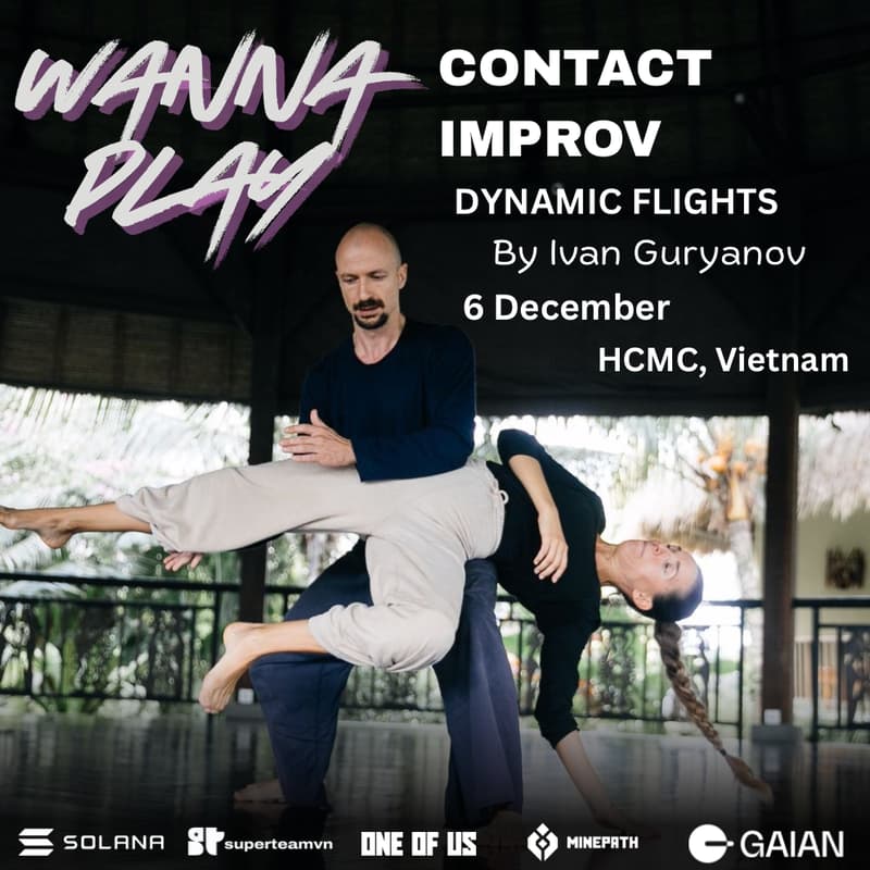 Cover Image for WANNA PLAY Contact Improv - Dynamic Flights #2 by Ivan Gurianov // Empowered by Superteamvn, ONE OF US, Vietnam Contact Improv