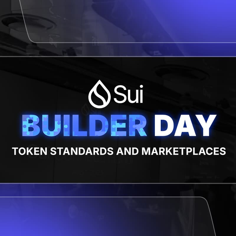 Cover Image for Sui Builder Day: Token Standards and Marketplaces