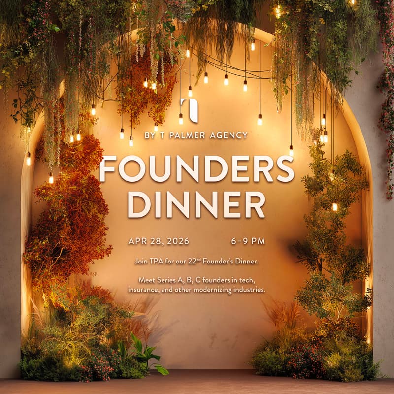 Cover Image for Founder's Dinner | Hosted by: T Palmer Agency