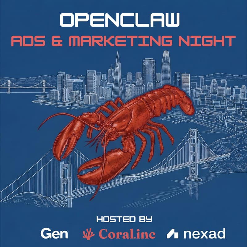 Cover Image for 🦞[Coral x Nexad x Gen] OpenClaw for Ads & Marketing Night