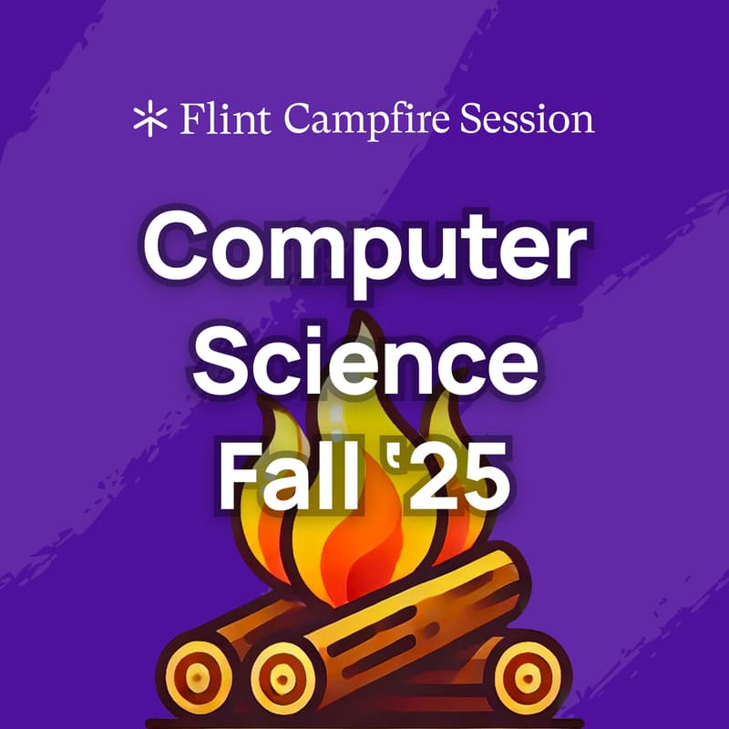 Cover Image for Flint Campfire Session — Computer Science Fall ‘25