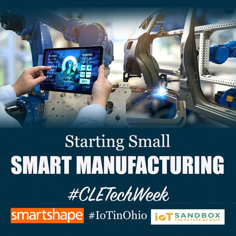 Cover Image for #CLETechWeek: Starting Small with Smart Manufacturing / IoT