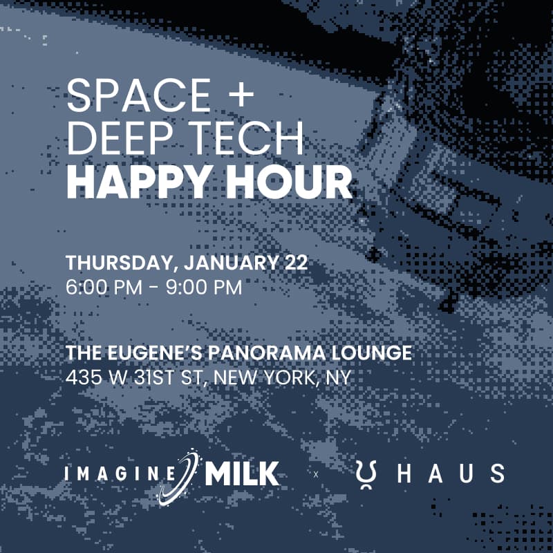 Cover Image for Imagine Milk x HAUS | Space & Deep Tech Happy Hour