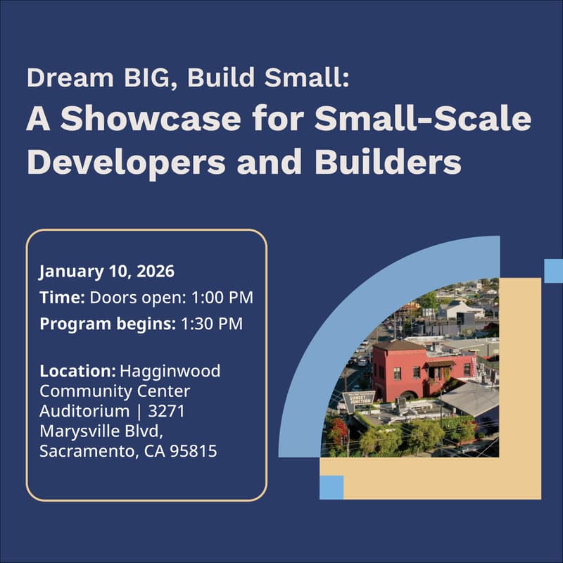 Cover Image for Dream BIG, Build Small: A Showcase for Small-Scale Developers and Builders (Sacramento)