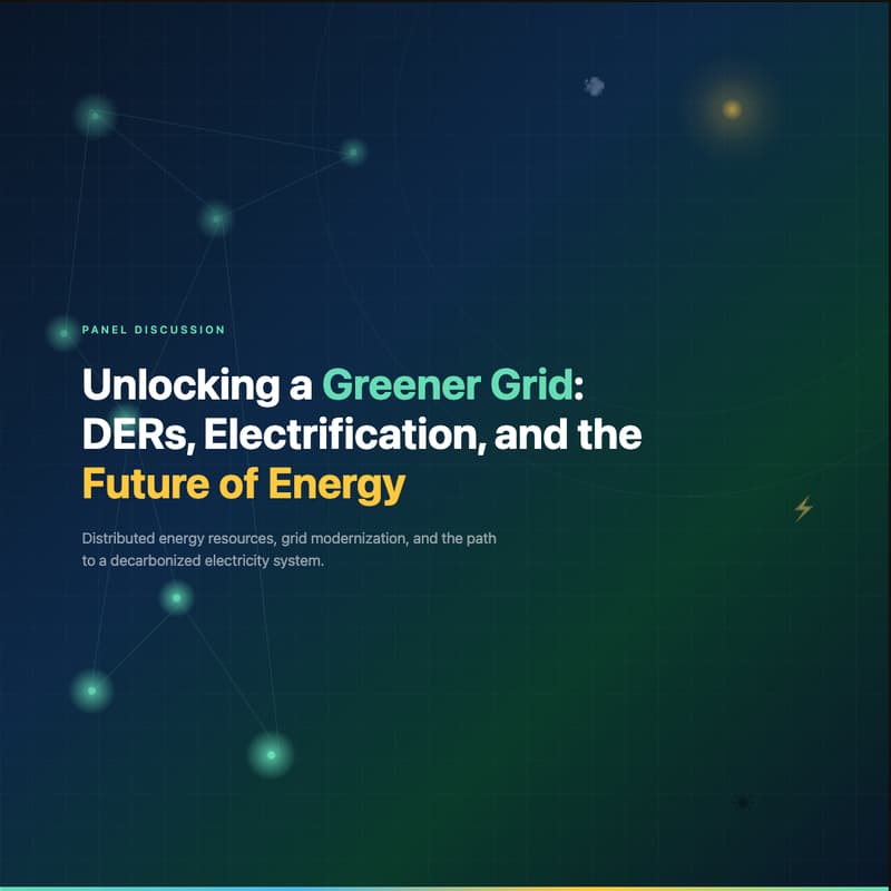 Cover Image for Unlocking a Greener Grid: DERs, Electrification, and the Future of Energy