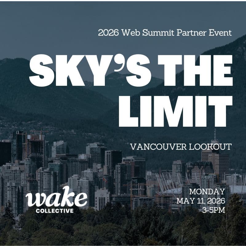 Cover Image for Sky’s The Limit: WAKE Collective @ Web Summit Vancouver