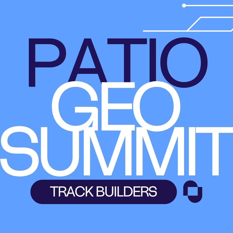 Cover Image for PATIO GEO SUMMIT: Track Builders