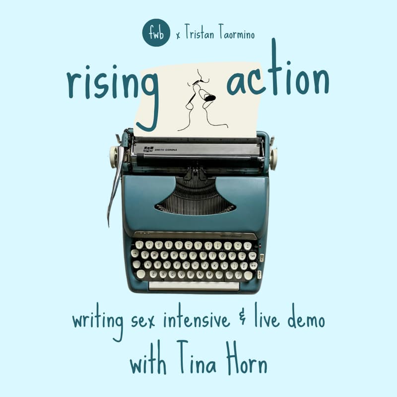 Cover Image for Rising Action: Writing Sex Intensive & Live Demo with Tina Horn