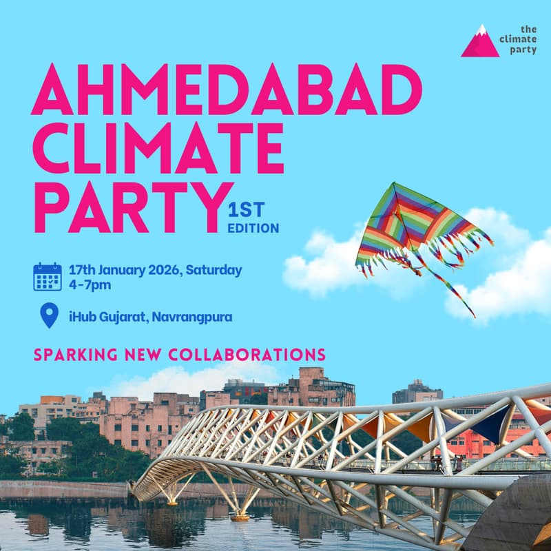 Cover Image for [LAUNCH] Ahmedabad Climate Party | Sparking New Collaborations
