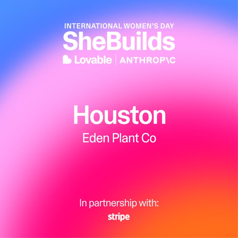 Cover Image for Houston x SheBuilds on Lovable for International Women's Day