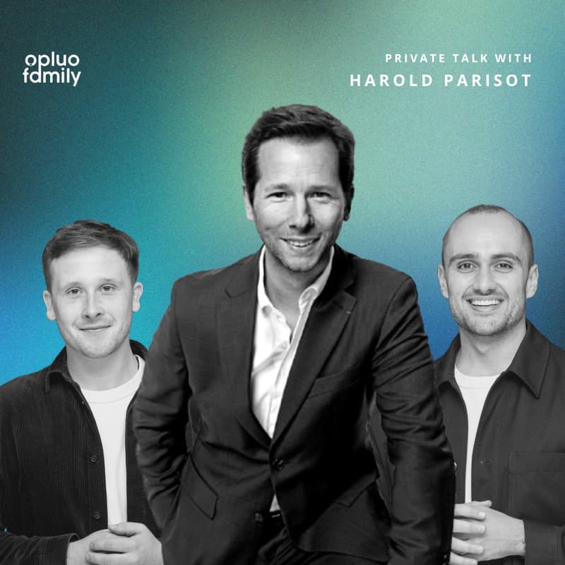 Cover Image for Opluo Family Private Talk with : Harold Parisot (Edition 3)