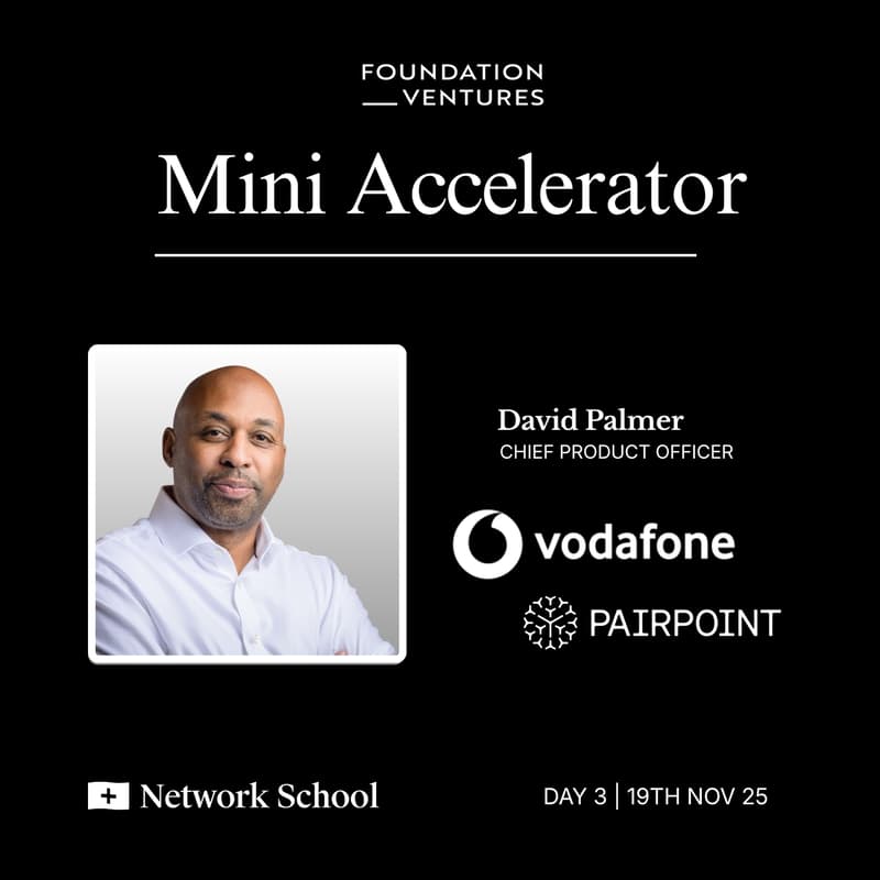 Cover Image for [David Palmer/Vodafone, Pairpoint] - Firesidechat - Foundation Ventures Mini Accelerator @  Network School