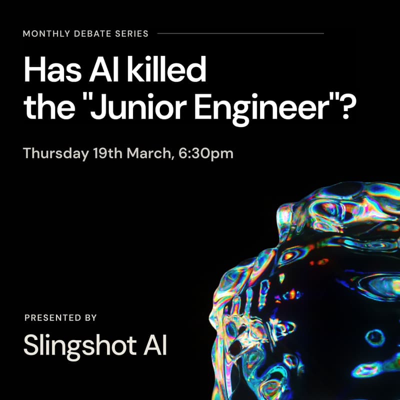 Cover Image for Slingshot AI Debate Series: Has AI killed the "Junior Engineer"?
