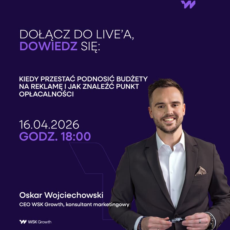 Cover Image for LIVE:Skąd wiedzieć, kiedy przestać podnosić budżet na reklamę?