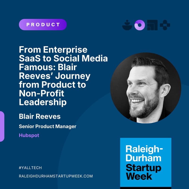Cover Image for From Enterprise SaaS to Social Media Famous: Blair Reeves’ Journey from Product to Non-Profit Leadership