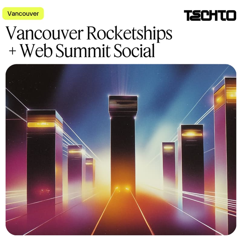 Cover Image for Vancouver Rocketships & Web Summit Social