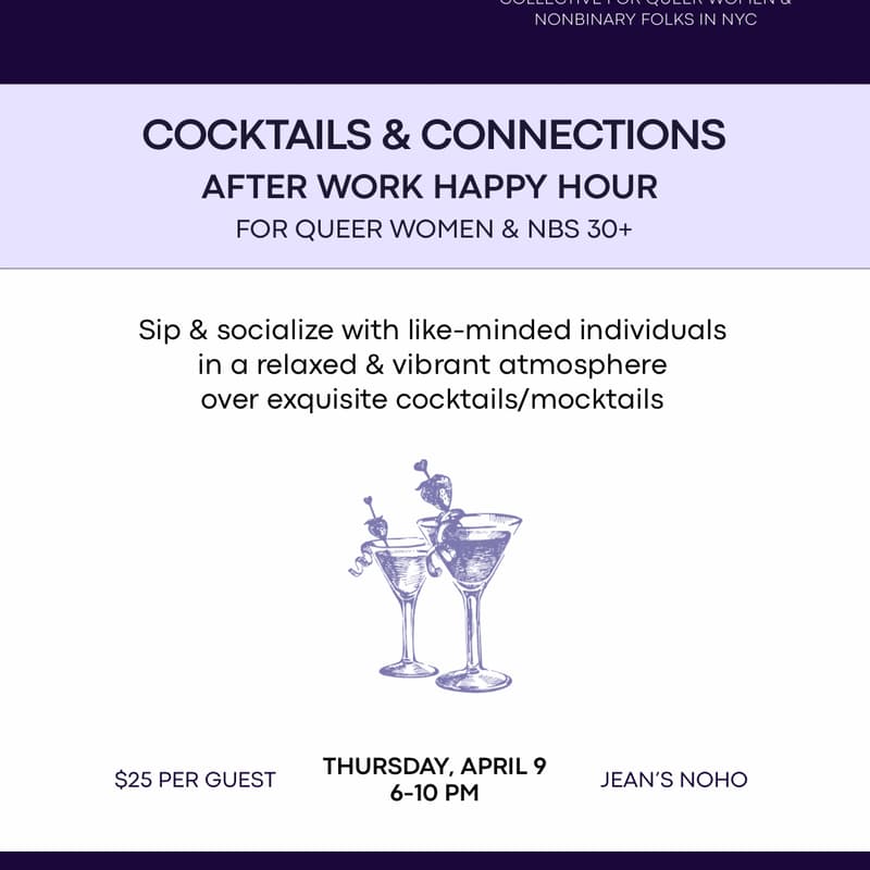 Cover Image for Cocktails & Connections Happy Hour for Queer Women & Nonbinary Folks 30+ (NoHo)