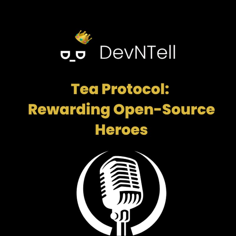 Cover Image for DevNTell - Tea Protocol: Rewarding Open-Source Heroes | Timothy Lewis (CEO & Co-Founder)