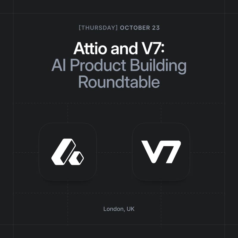 Cover Image for Attio x V7 - AI Product Building Roundtable