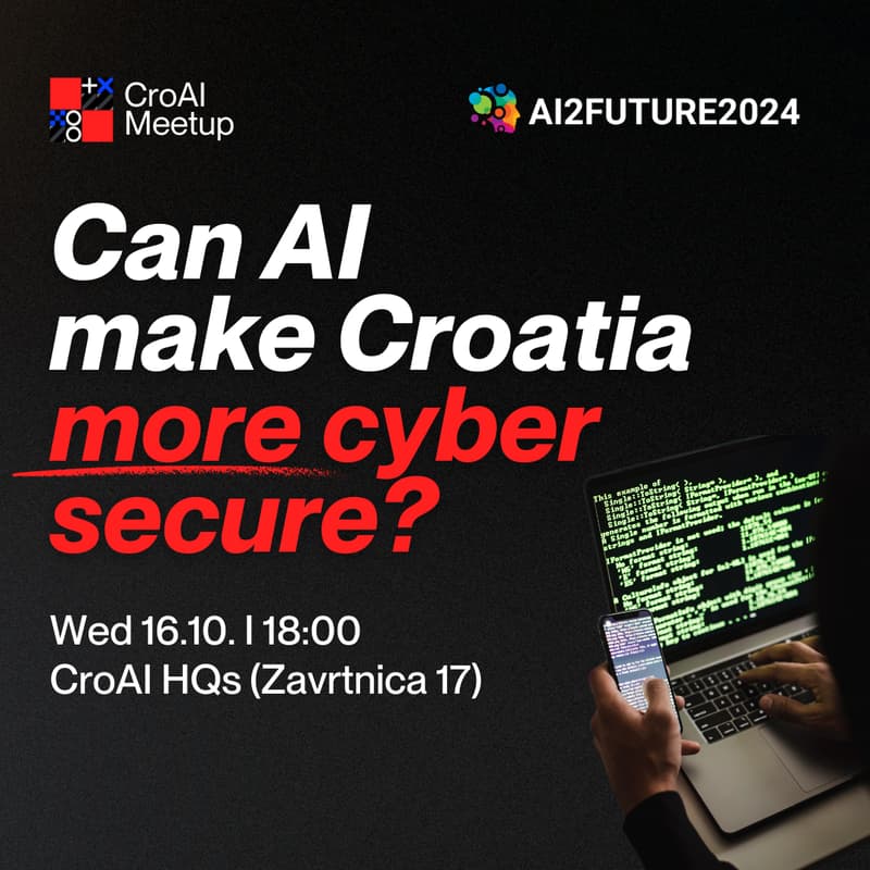 Naslovna slika za CroAI Meetup Zagreb: Can AI make Croatia more cyber secure?