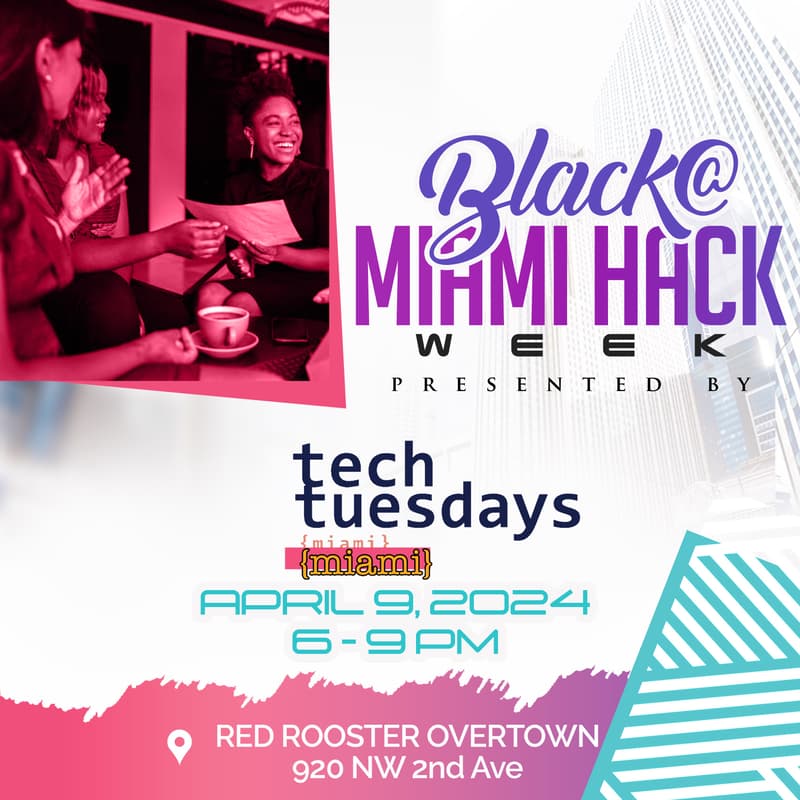 Cover Image for Black@ Miami Hack Week powered by: Tech Tuesdays Miami