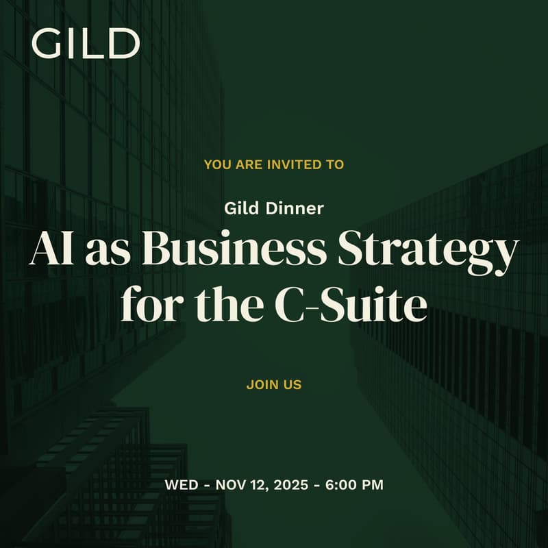 Cover Image for Gild Dinner: AI as Business Strategy for the C-Suite