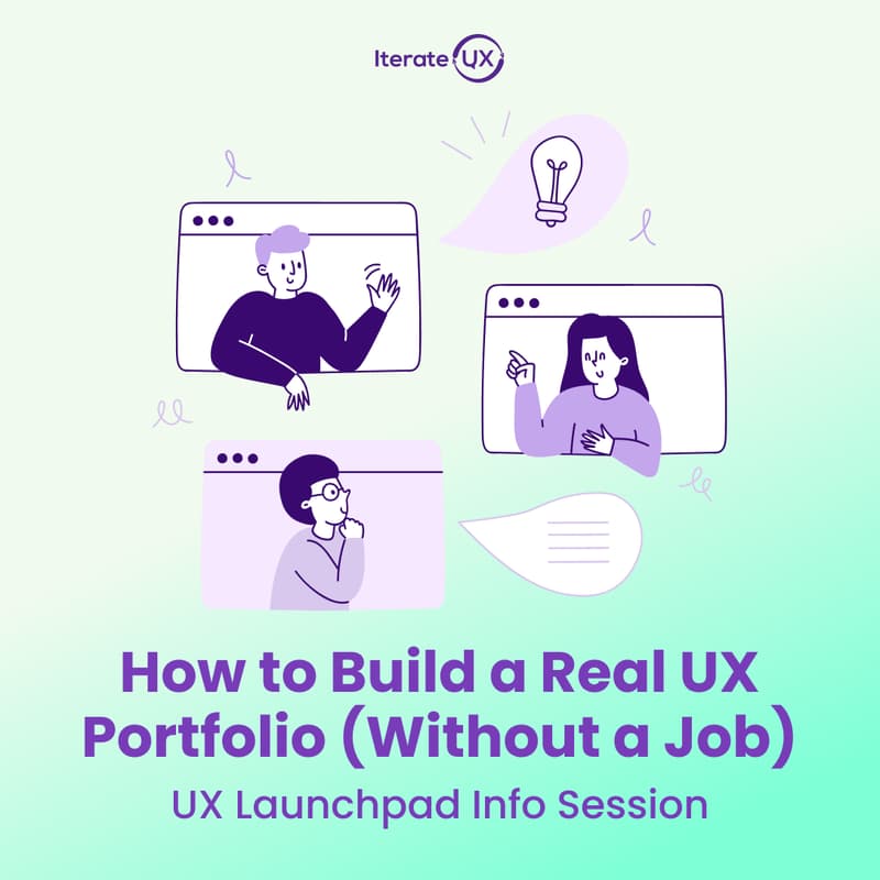 Cover Image for How to Build a Real UX Portfolio (Without a Job): UX Launchpad Info Session