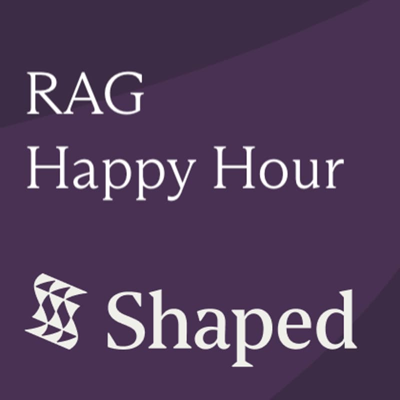 Cover Image for The Future of Agent Relevance | Happy hour @ Shaped HQ