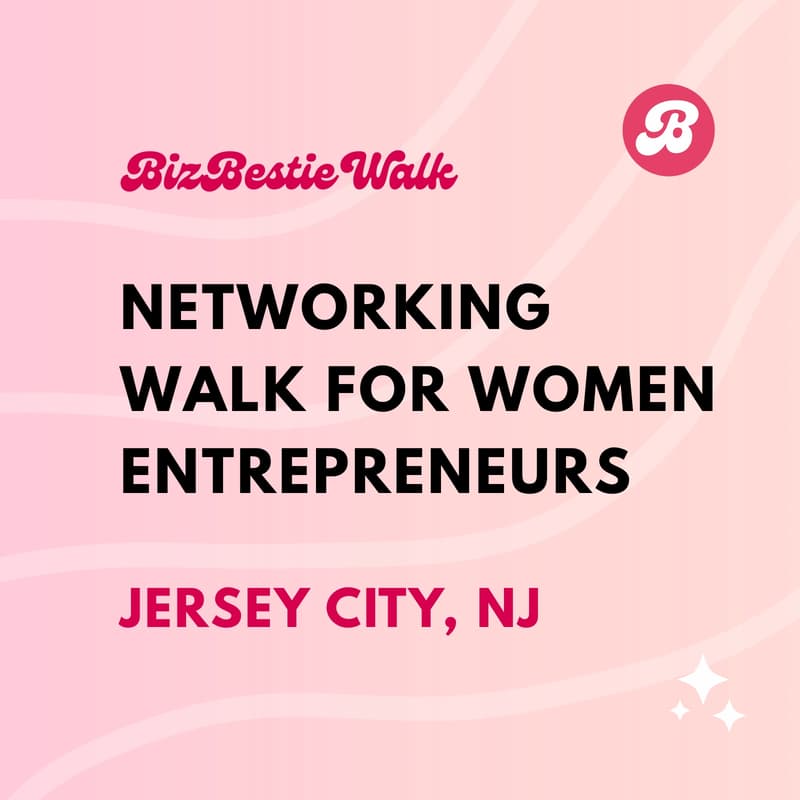 Cover Image for Networking Walk for Women Entrepreneurs ✦ Jersey City, NJ ✦ BizBestie Walk