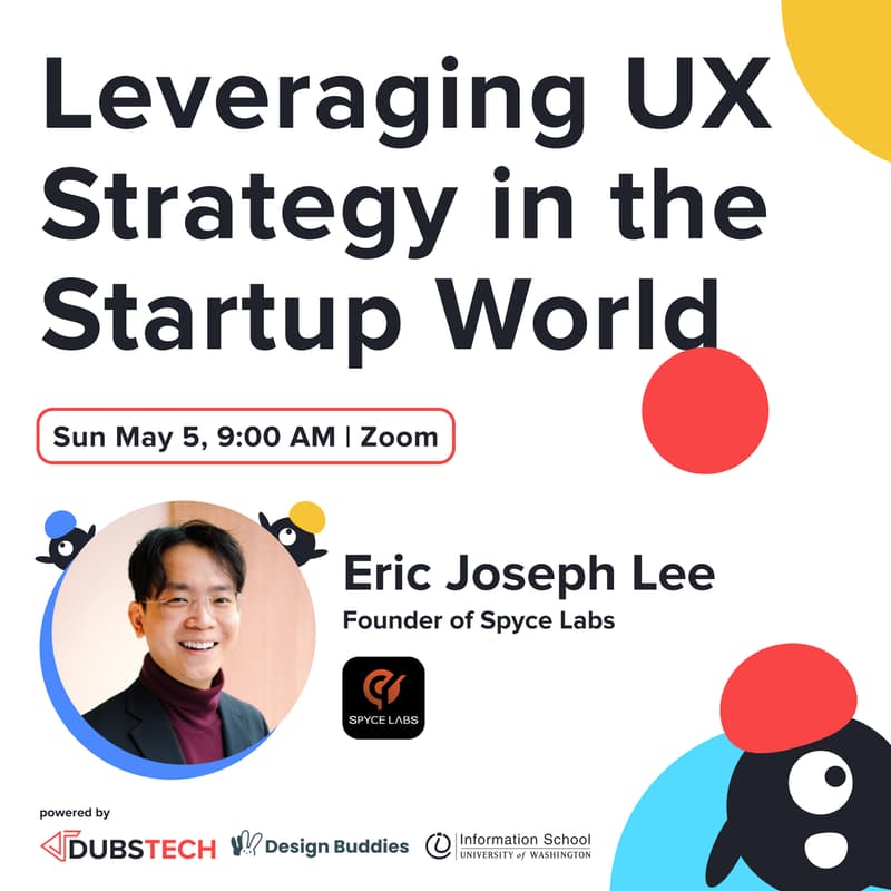 Leveraging UX Strategy in the Startup World with Eric Joseph Lee, Spyce ...