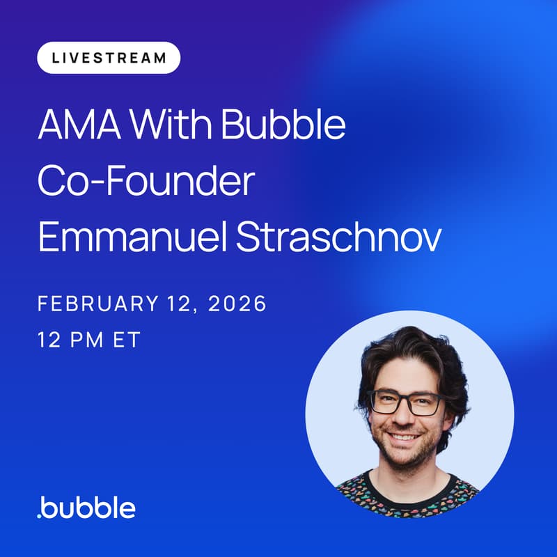 Cover Image for Live AMA with Emmanuel (Bubble Co-Founder Q&A) — February 2026