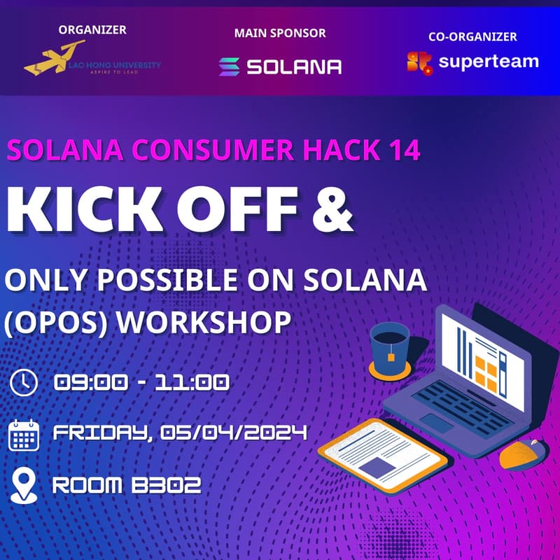 Ảnh bìa cho [Solana Consumer Hack 14] Workshop 1: Kick-off & Only Possible on Solana (OPOS)